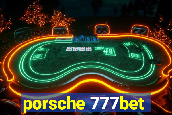 porsche 777bet